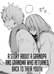 Grampa and Granma Returned Back to their Youth