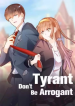 Tyrant ,don’t be arrogant