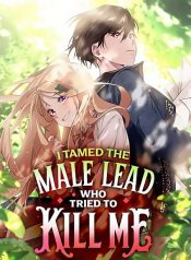 I Tamed the Male Lead Who Tried to Kill Me