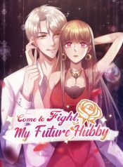 Come to Fight, My Future Hubby