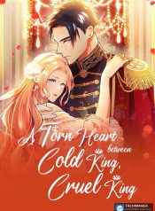 A Torn Heart Between Cold King Cruel King